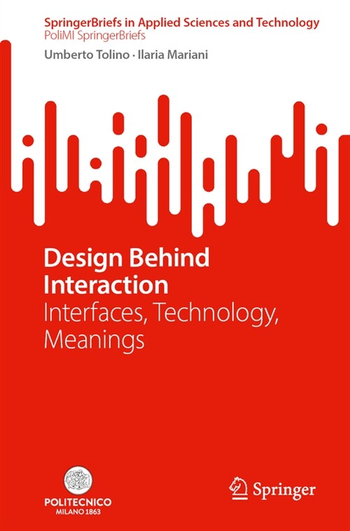 Design Behind Interaction: Interfaces, Technology, Meanings (Paperback, 2024)