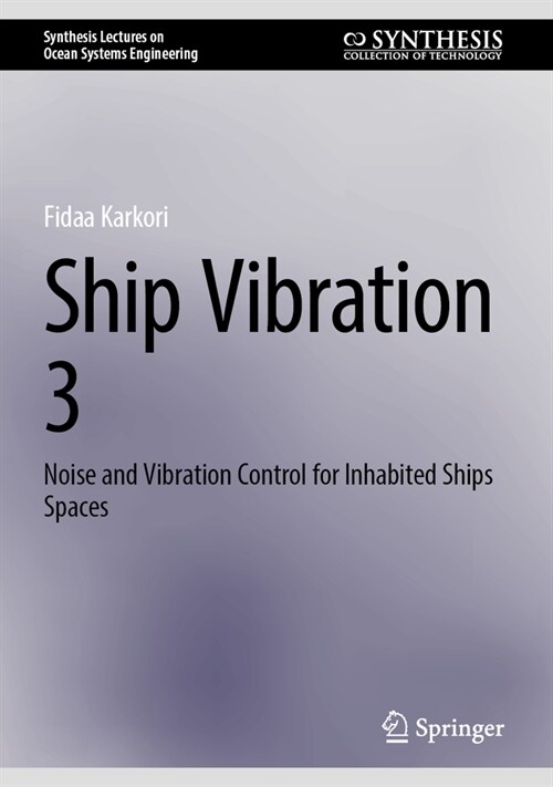 Ship Vibration 3: Noise and Vibration Control for Inhabited Ships Spaces (Hardcover, 2025)