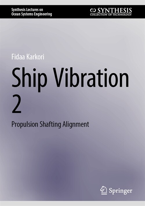 Ship Vibration 2: Propulsion Shafting Alignment (Hardcover, 2025)