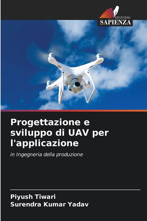 Progettazione e sviluppo di UAV per lapplicazione (Paperback)