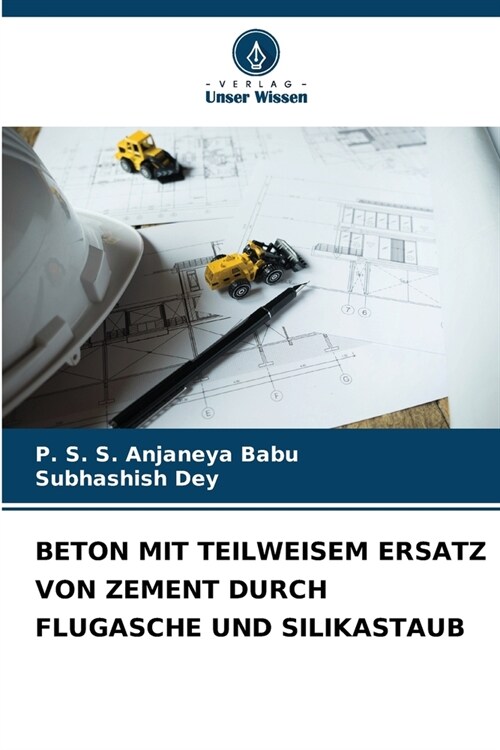 Beton Mit Teilweisem Ersatz Von Zement Durch Flugasche Und Silikastaub (Paperback)