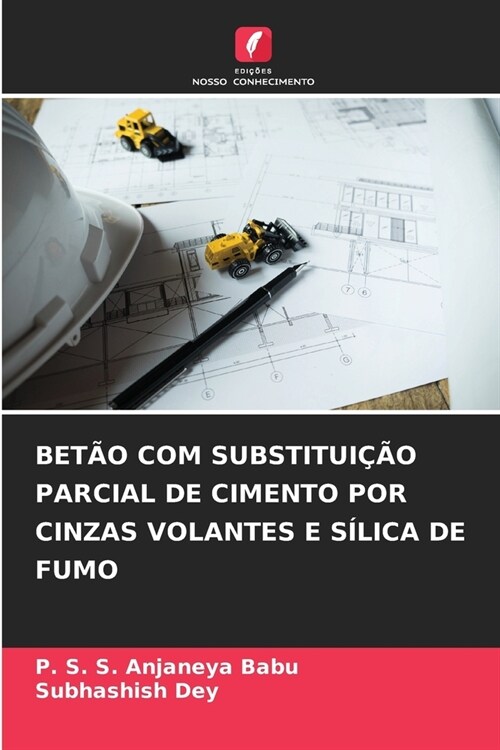 Bet? Com Substitui豫o Parcial de Cimento Por Cinzas Volantes E S?ica de Fumo (Paperback)