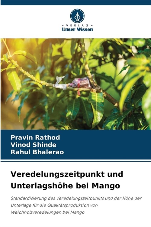 Veredelungszeitpunkt und Unterlagsh?e bei Mango (Paperback)