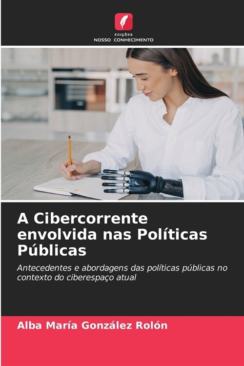 A Cibercorrente envolvida nas Pol?icas P?licas (Paperback)