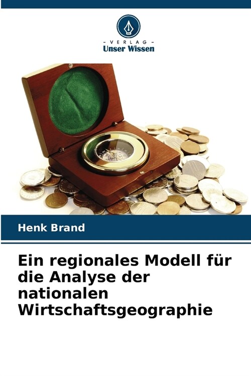 Ein regionales Modell f? die Analyse der nationalen Wirtschaftsgeographie (Paperback)