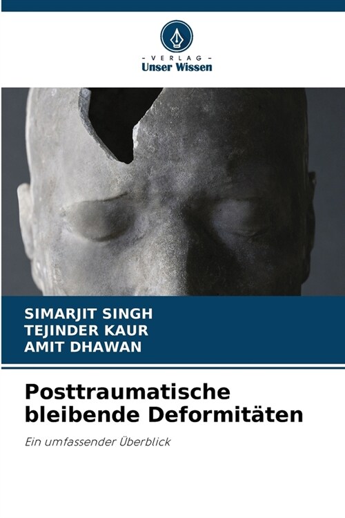 Posttraumatische bleibende Deformit?en (Paperback)
