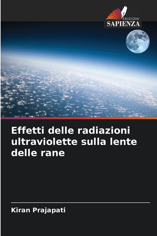 Effetti delle radiazioni ultraviolette sulla lente delle rane (Paperback)