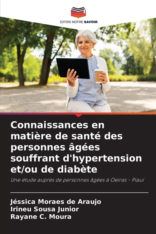 Connaissances en mati?e de sant?des personnes ??s souffrant dhypertension et/ou de diab?e (Paperback)