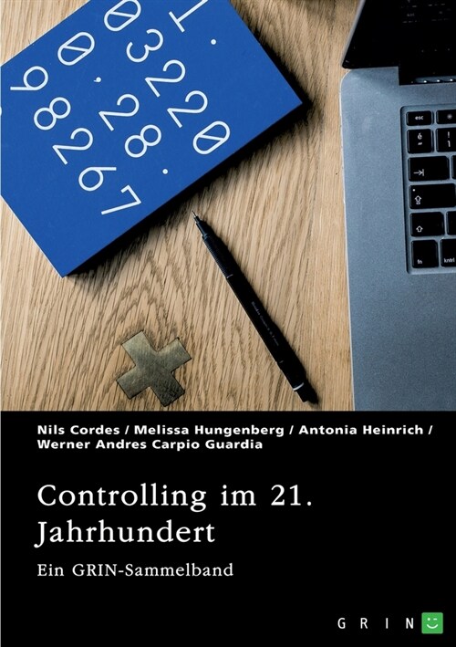 Controlling im 21. Jahrhundert. Methoden, Instrumente und die Rolle von Social Media: Ein GRIN Sammelband (Paperback)