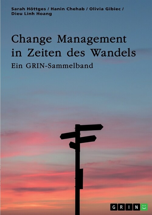 Change Management in Zeiten des Wandels. Homeoffice und die Rolle der Kommunikation (Paperback)