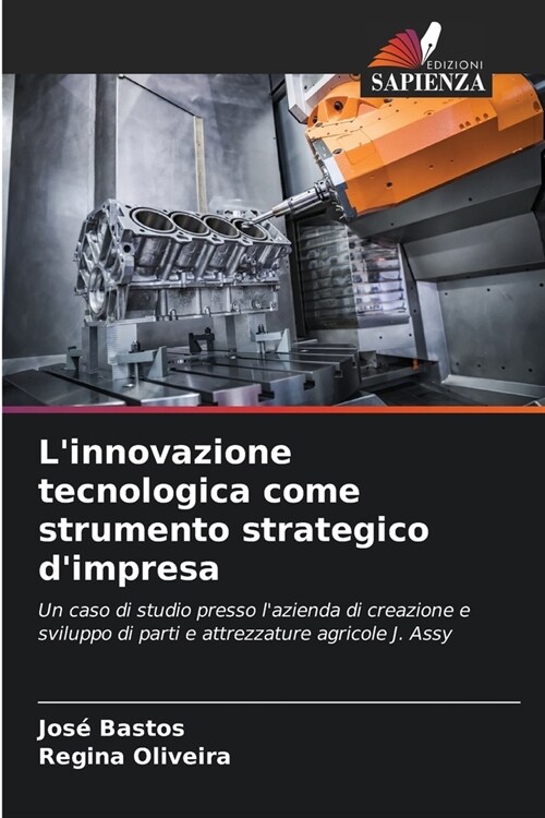 Linnovazione tecnologica come strumento strategico dimpresa (Paperback)