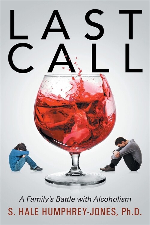 Last Call: A Familys Battle with Alcoholism (Paperback)