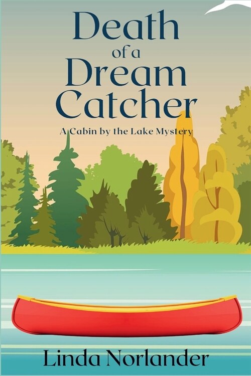 Death of a Dream Catcher: A Cabin by the Lake Mystery (Paperback)