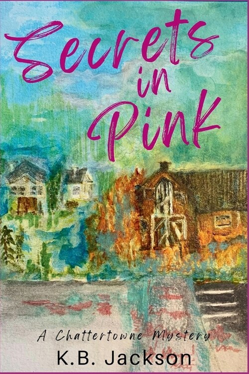 Secrets in Pink: A Chattertowne Mystery (Paperback)