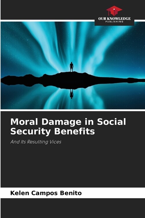 Moral Damage in Social Security Benefits (Paperback)