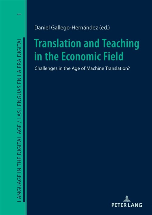 Translation and Teaching in the Economic Field: Challenges in the Age of Machine Translation? (Hardcover)