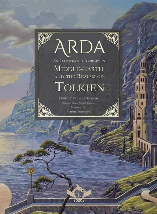 Arda - An Illustrated Journey in Middle-earth and the Realms of Tolkien (bilingual edition English-Spanish) (Hardcover)