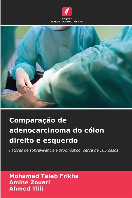 Compara豫o de adenocarcinoma do c?on direito e esquerdo (Paperback)