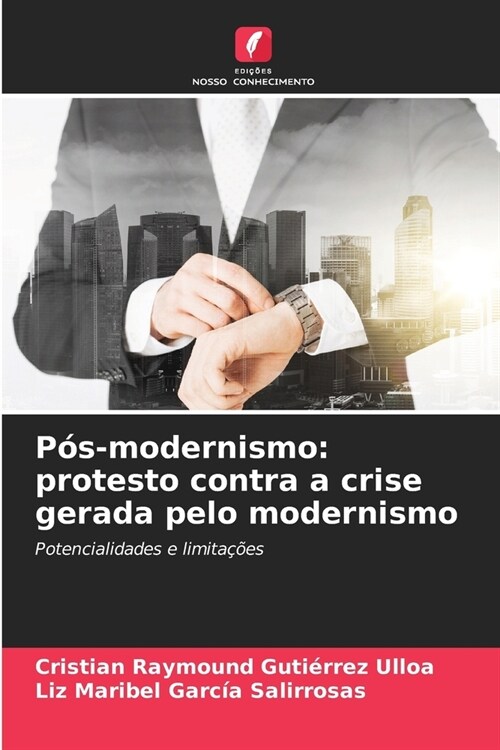 P?-modernismo: protesto contra a crise gerada pelo modernismo (Paperback)