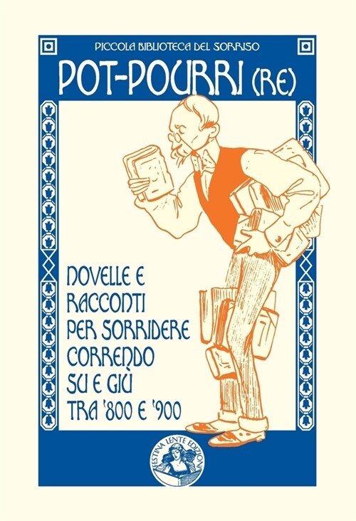Pot-pourri(re): Novelle e racconti per sorridere correndo su e gi?tra 800 e 900 (Paperback)