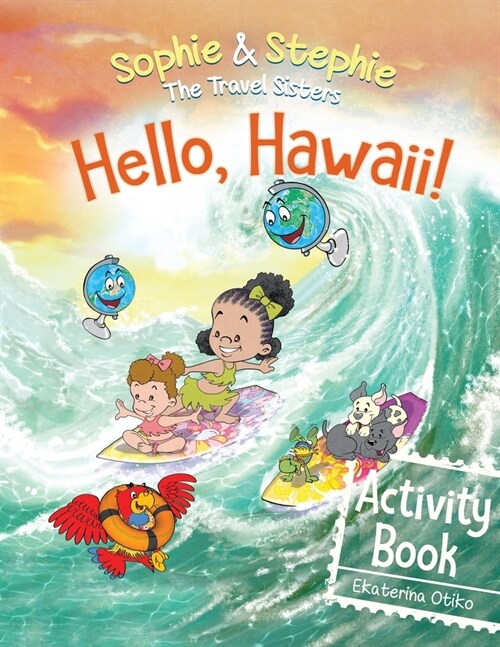 Hello, Hawaii! Activity Book: Explore, Play, and Discover Island Travel Adventure for Creative Kids Ages 4-8 (Paperback)