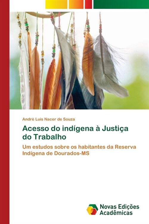 Acesso do ind?ena ?Justi? do Trabalho (Paperback)