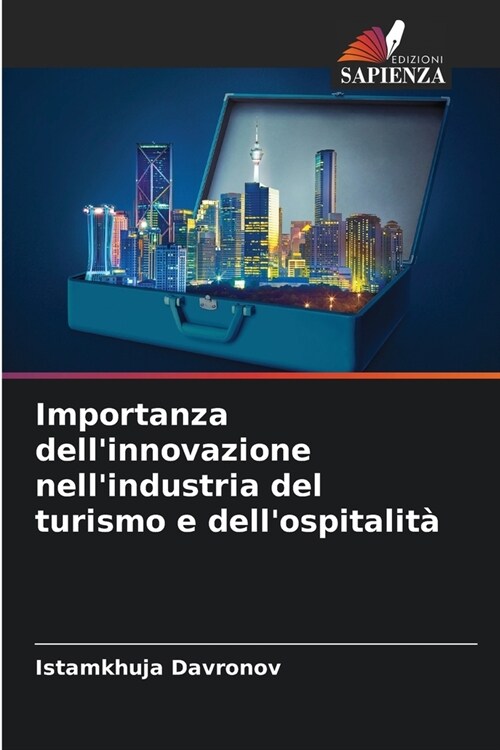 Importanza dellinnovazione nellindustria del turismo e dellospitalit? (Paperback)