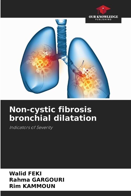 Non-cystic fibrosis bronchial dilatation (Paperback)