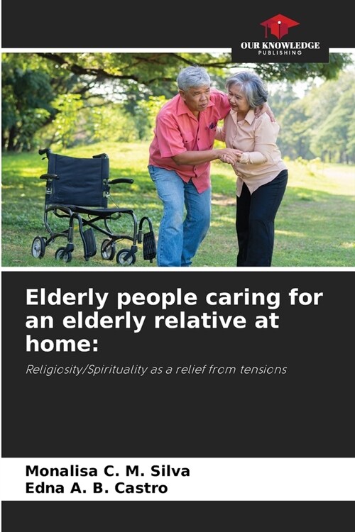Elderly people caring for an elderly relative at home (Paperback)