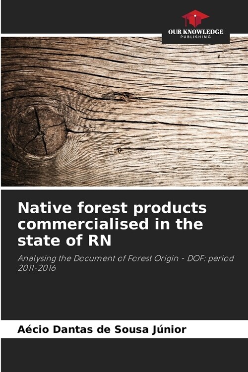 Native forest products commercialised in the state of RN (Paperback)