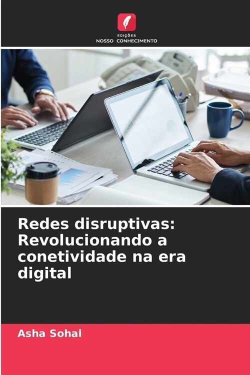 Redes disruptivas: Revolucionando a conetividade na era digital (Paperback)