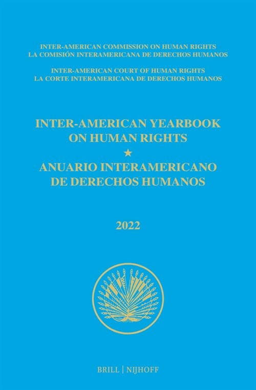 Inter-American Yearbook on Human Rights / Anuario Interamericano de Derechos Humanos, Volume 38 (2022) (Volume I) (Hardcover)