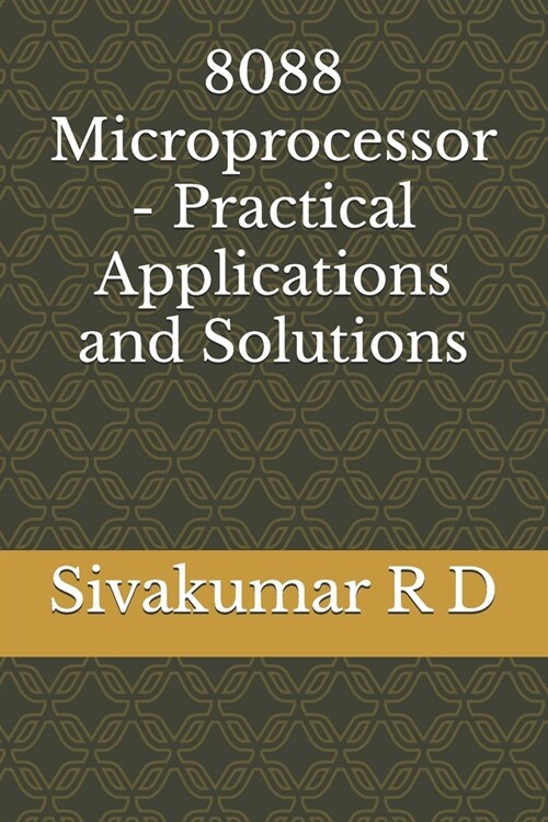 8088 Microprocessor - Practical Applications and Solutions (Paperback)