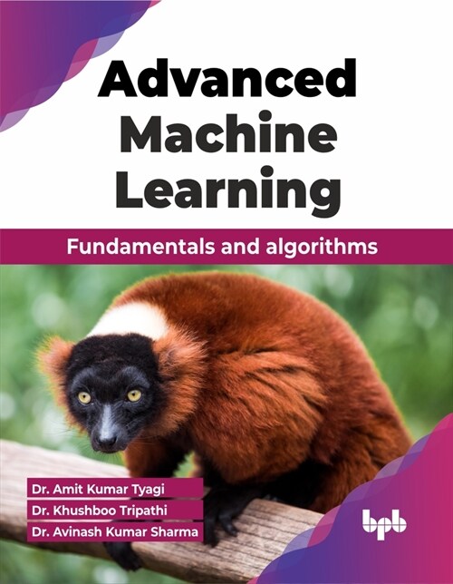Advanced Machine Learning: Fundamentals and algorithms (English Edition) (Paperback)