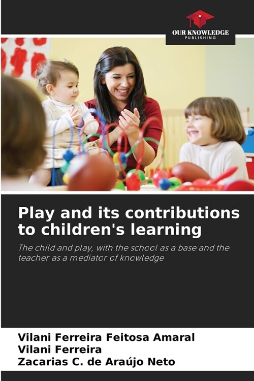Play and its contributions to childrens learning (Paperback)