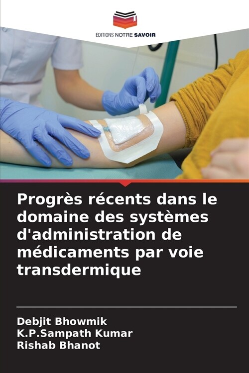 Progr? r?ents dans le domaine des syst?es dadministration de m?icaments par voie transdermique (Paperback)