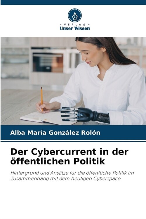 Der Cybercurrent in der ?fentlichen Politik (Paperback)