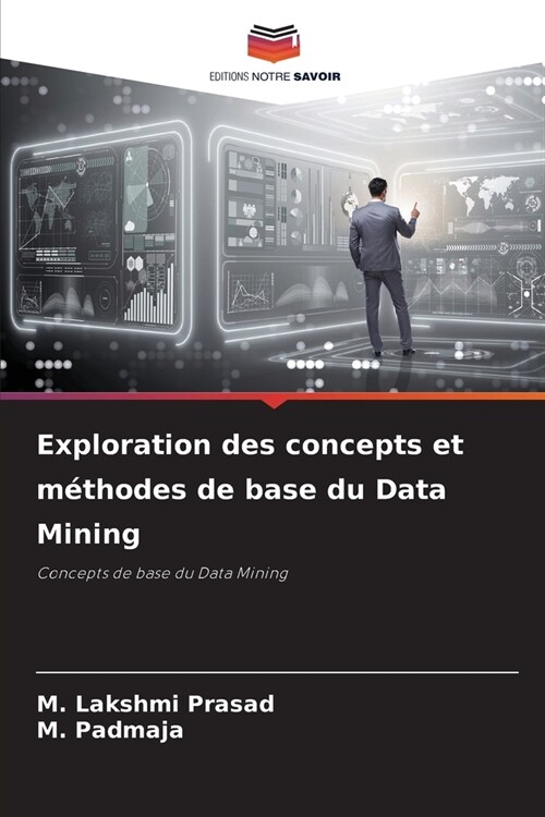 Exploration des concepts et m?hodes de base du Data Mining (Paperback)