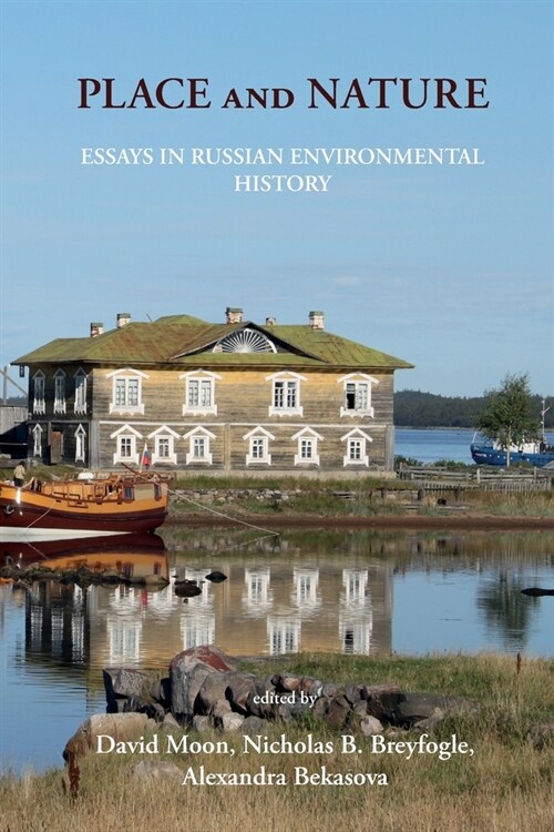 Place and Nature: Essays in Russian Environmental History (Paperback)