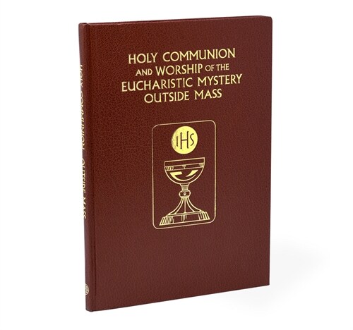 Holy Communion and the Worship of the Eucharistic Mystery Outside Mass (Hardcover)