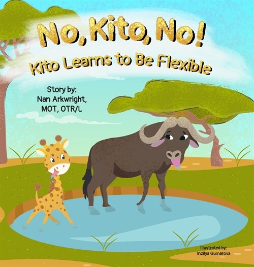 No, Kito, No!: Kito Learns to Be Flexible (Hardcover)