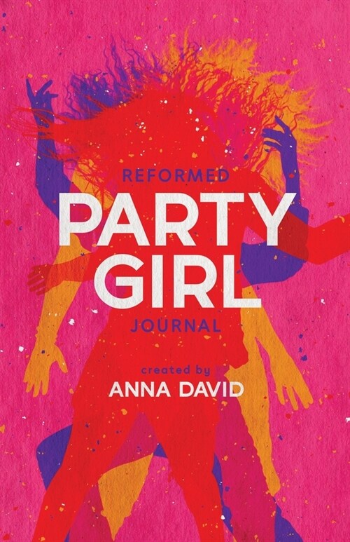The Reformed Party Girl Journal (Paperback)