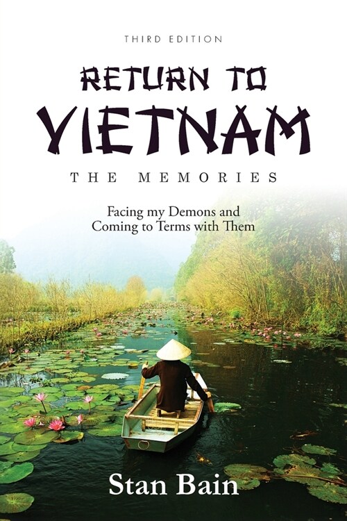 Return to Vietnam-The Memories: Facing my Demons and Coming to Terms with Them (Paperback, 3)