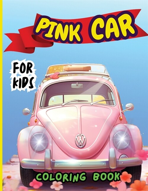 Pink Car Coloring Book For Kids: Top Supercars Colouring Book for Children Ages 4-12 (Paperback)