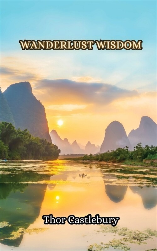 Wanderlust Wisdom (Paperback)