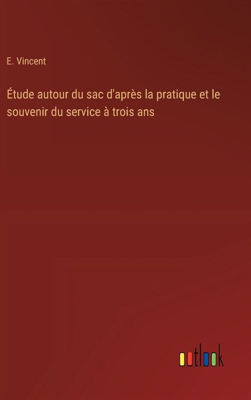 ?ude autour du sac dapr? la pratique et le souvenir du service ?trois ans (Hardcover)