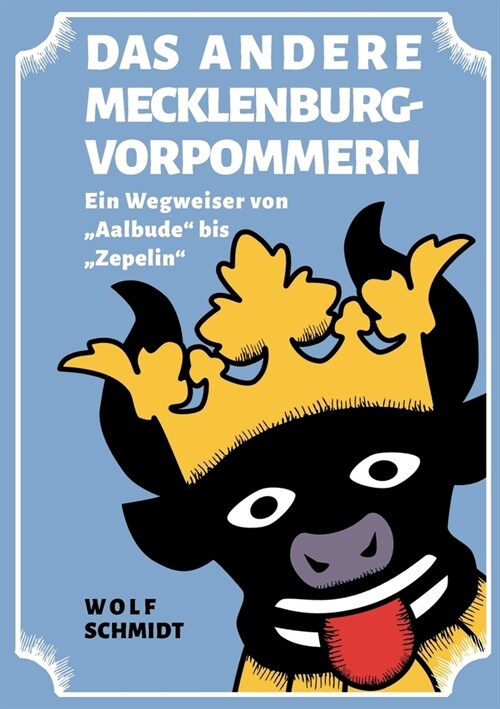 Das andere Mecklenburg-Vorpommern: Ein Wegweiser von Aalbude bis Zepelin (Paperback)