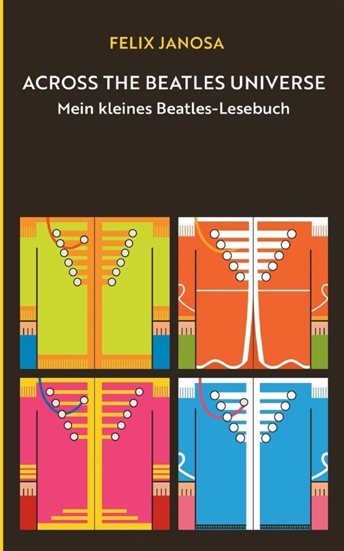 Across the Beatles Universe: Mein kleines Beatles-Lesebuch (Paperback)