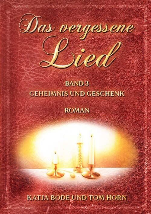 Das vergessene Lied: Band III Geheimnis und Geschenk (Paperback)