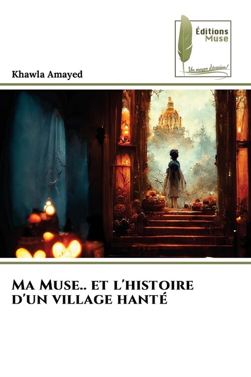 Ma Muse.. et lhistoire dun village hant? (Paperback)